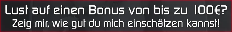 Lust auf einen Bonus von 100€?